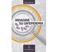 Indagine su un'epidemia. Lo straordinario aumento delle disabilità psichiatriche nell'epoca del boom degli psicofarmaci