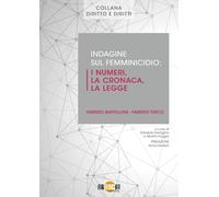 Indagine sul femminicidio: i numeri, la cronaca, la legge - [Arancia Publishing]