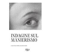 Indagine sul manierismo - Malfona L., Mosco V. P.
