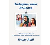 Indagine sulla bellezza: Un viaggio pittorico e poetico tra volti, algoritmi e verità nascoste.