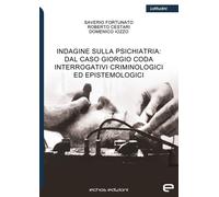 Indagine sulla psichiatria: dal caso Giorgio Coda. Interrogativi criminologici e