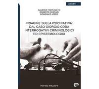 Indagine sulla psichiatria: dal caso Giorgio Coda. Interrogativi criminologici ed epistemologici