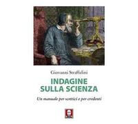Indagine sulla scienza. Un manuale per scettici e per credenti