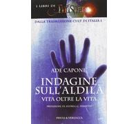 Indagine sull'aldilà. Vita oltre la vita