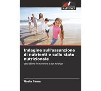 Indagine sull'assunzione di nutrienti e sullo stato nutrizionale: delle donne in età fertile a Bali Nyonga