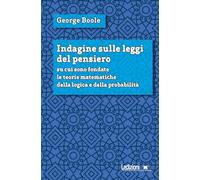 Indagine sulle leggi del pensiero su cui sono fondate le teorie matematiche della logica e della probabilità. Nuova ediz.