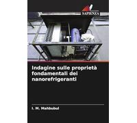 Indagine sulle proprietà fondamentali dei nanorefrigeranti