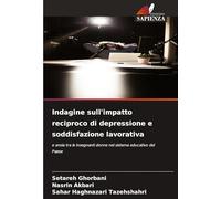 Indagine sull'impatto reciproco di depressione e soddisfazione lavorativa: e ansia tra le insegnanti donne nel sistema educativo del Paese