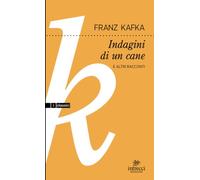 Indagini di un cane: E altri racconti