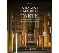 INDAGINI E SEGRETI SULLE TRACCE DELL'ARTE. VICENDE E IMPRESE DEI CARABINIERI -