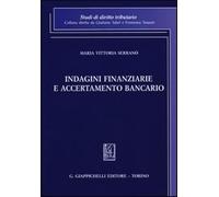 Indagini finanziarie e accertamento bancario - Serranò M. Vittoria