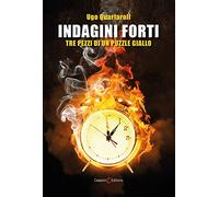Indagini Forti. Tre pezzi di un puzzle giallo