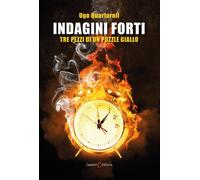 Indagini Forti. Tre pezzi di un puzzle giallo