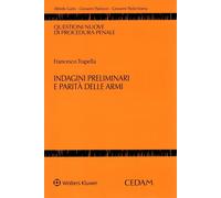 Indagini preliminari e parità delle armi - Trapella Francesco