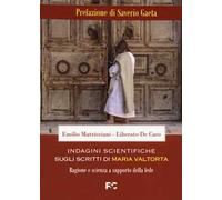 Indagini scientifiche sugli scritti di Maria Valtorta. Ragione e scienza a supporto della fede