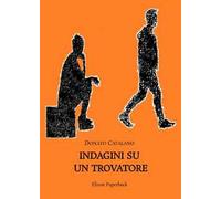Indagini su un trovatore. Nuova ediz.
