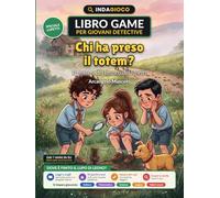 Indagioco: chi ha preso il totem?: Il mistero del branco dei lupetti. Libro game per giovani detective dai 7 anni