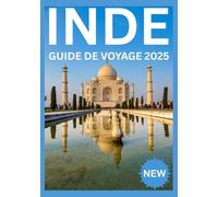 INDE GUIDE DE VOYAGE 2025