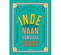 Inde - Naans, samossas, curry: La cuisine indienne pour tous les jours
