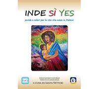 Inde Sì Yes. Parole e colori per la vita che nasce in Malawi