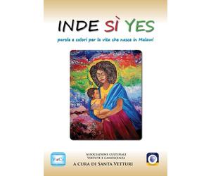 Inde Sì Yes. Parole e colori per la vita che nasce in Malawi - [Wip Edizioni]