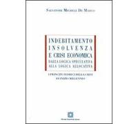 Indebitamento, insolvenza e crisi economica. Dalla logica speculativa alla logica allocativa
