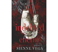 Indebted to the Enemy: A Dark Bodyguard Mafia Romance