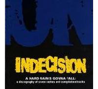 Indecision - A Hard Rain's Gonna Fall