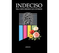 INDECISO TRA I NEW ORDER E I JOY DIVISION