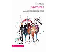 Indecorose. Sex work e resistenza al governo dello spazio pubblic