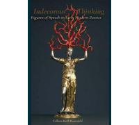 Indecorous Thinking: Figures of Speech in Early Modern Poetics - Rosenfeld...