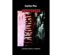 INDEFENSOS: Luchando contra el «sistema»