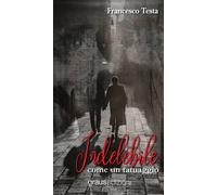 Indelebile come un tatuaggio - [Graus editore]