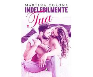 Indelebilmente tua