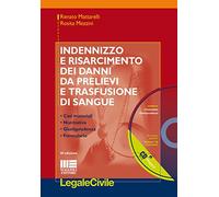 Indennizzo e risarcimento dei danni da prelievi e trasfuzione di sangue. Con CD-ROM