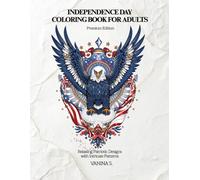 Independence Day Coloring Book for Adults.: Relaxing Patriotic Designs with Intricate Patterns