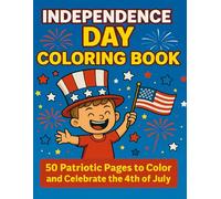 Independence Day Coloring Book for Kids: 50 Patriotic Pages to Color and Celebrate the 4th of July