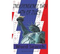 Independence Day Fourth of July Word Search Puzzle Book: Great gift to refresh on themes about America, and US trail to liberty. Great for Teens, Adults and Seniors (6X9 Inch) Easy to read fonts.