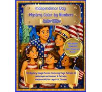 Independence Day Mystery Colour-by-Numbers Junior Edition: 40 Mystery Image Puzzles. Featuring Flags, Patriots, US Landscapes and Animals. A Patriotic, Creative Gift for Loyal U.S. Citizens.
