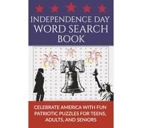 Independence Day Word Search Book: An Independence Day Themed Word Find Puzzle Book for Teens, Adults, and Seniors