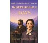 Independence Days: Where Lost Dreams Awaken - Book Two