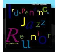 Independence Jazz Reunion - Rekindling the Dream