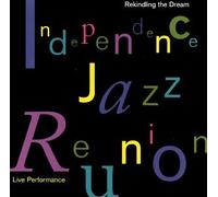 Independence Jazz Reunion - Rekindling the Dream