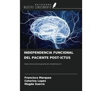 INDEPENDENCIA FUNCIONAL DEL PACIENTE POST-ICTUS: Importancia del programa de rehabilitación