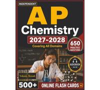 Independent AP Chemistry 2027-2028: 650 Domain-Based Questions with Detailed Answer Explanations Covering All Domains