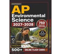 Independent AP Environmental Science: 750 Realistic Questions with Thorough Answer Explanations for Faster AP Exam Preparation