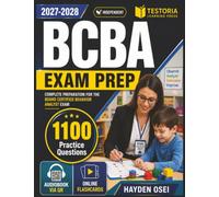 Independent BCBA Exam Prep 2027-2028: Board Certified Behavior Analyst Exam Study Guide with 1100 Questions and Detailed Explanations covering all Domains
