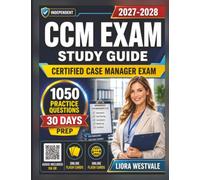 Independent CCM Exam Study Guide 2027-2028: 1050 Practice Questions for the Certified Case Manager Exam to Enhance Your Preparation