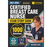 Independent Certified Breast Care Nurse Exam Study Guide 2027-2028: Prepare for the CBCN Certification with 1000 Realistic Questions and Step-by-Step Explanation