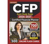 Independent CFP Exam Study Guide 2027-2028: Certified Financial Planner Exam Prep with 700 Practice Questions, Detailed Explanations & Rationales - Complete Domains Coverage